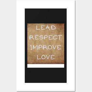 LEAD RESPECT IMPROVE LOVE Posters and Art